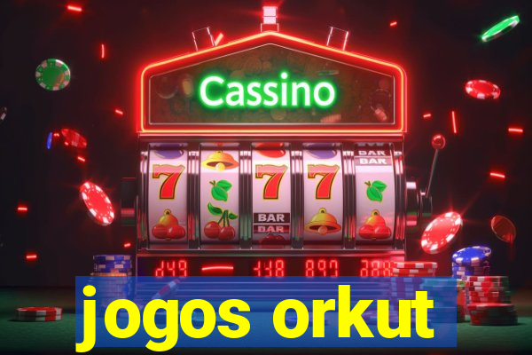 jogos orkut